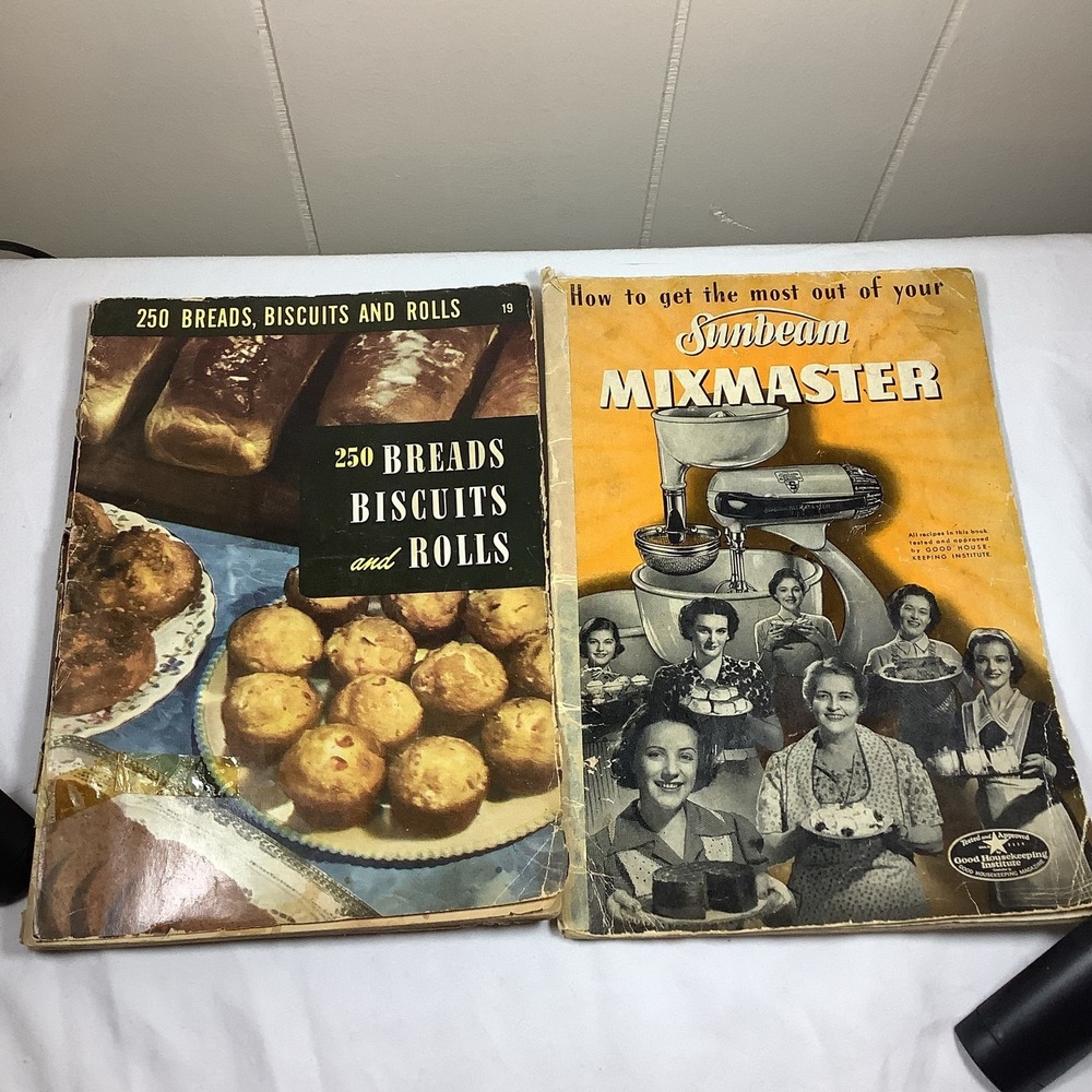 Sunbeam Mixmaster Recipes: 250 Breads, Biscuits, Rolls